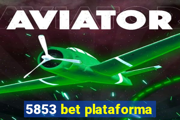 5853 bet plataforma